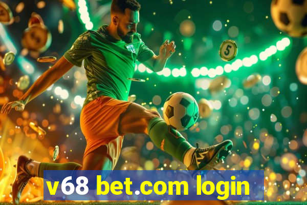 v68 bet.com login